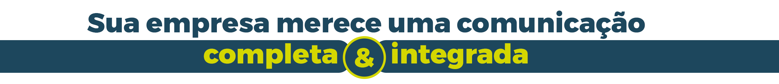 Sua empresa merece uma comunicação completa e integrada